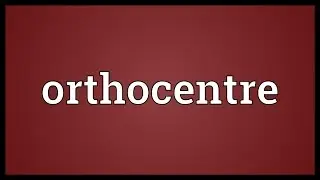 Orthocentre Meaning