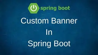 Create Spring Boot Custom Banner | Custom Banner In Spring Boot