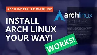 Install Arch Linux YOUR WAY. Arch Linux Installation 2023