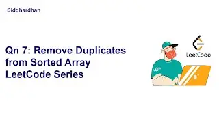 LeetCode Question 7. Remove Duplicates from Sorted Array | LeetCode Series | Python