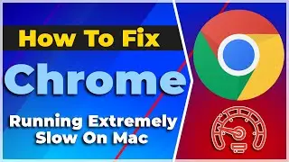 How To Fix Google Chrome Running Extremely Slow On Mac❗(2024) (Tutorial)✅