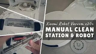 Manual Cleaning Xiaomi Robot Vacuum X20+ and Station