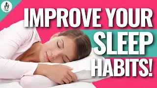 5 SIMPLE Ways To Improve Your Sleep Habits!