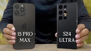 iPhone 15 Pro Max Vs Samsung Galaxy S24 Ultra | Comparison