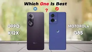 Oppo K12X VS Motorola G85 ||  Which One Is Best || Oppo K12X || Moto G85 || Comparison ||