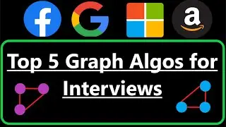 Top 5 Most Common Graph Algorithms for Coding Interviews