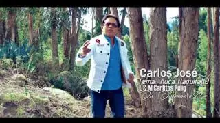 Carlos Jose  Ñuka Flakita  Video Oficial 2017 ^SPINNIN MUSIC`^