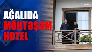 Prezident  və birinci xanım Zəngilan rayonunda “Ağalı” hotelinin açılışında