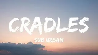 Sub Urban - Cradles (Lyrics)