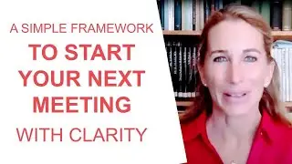 A Simple Framework to Start Your Next Meetings With Clarity