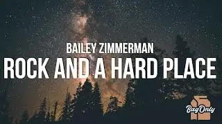 Bailey Zimmerman - Rock and A Hard Place (Lyrics) We been swinging and missing