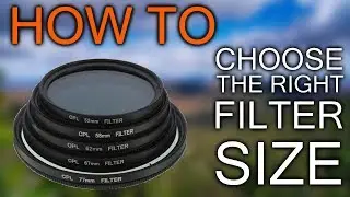 How to Choose the Right Filter for your Lens