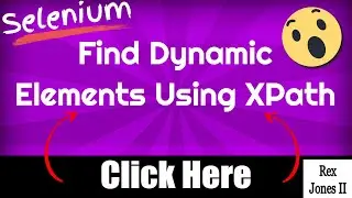 ✔ Selenium: How To Handle Dynamic Values Using XPath | (Video 192)