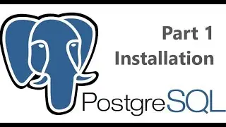 PostgreSQL Tutorials  for Beginners - Part 1  |  Installation