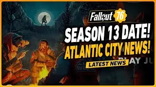 SEASON 13 DATE ANNOUNCED! | Fallout 76 Latest News