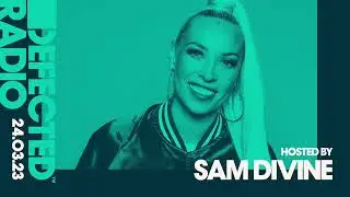 Defected Radio Show Hosted by Sam Divine - 24.03.23