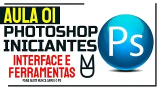 Tutorial Photoshop Iniciante | Começando do Zero - Introdução ao Photoshop [AULA 01]