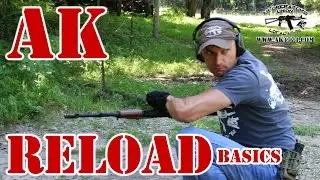 AK magazines Reload Basics!