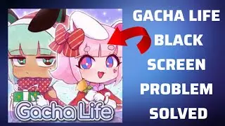 How To Solve Gacha Life App Black Screen Problem|| Rsha26 Solutions