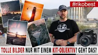 Fotografieren für Anfänger - Tolle Fotos nur mit einem Kit Objektiv und  Einsteiger Kamera geht das?