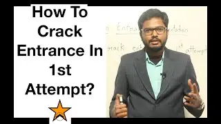 How To Crack Entrance In 1st Attempt? | Topics In Description Below