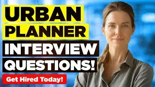 URBAN PLANNER INTERVIEW QUESTIONS & ANSWERS! (Suitable for ALL Urban Planning Job Roles Worldwide!)