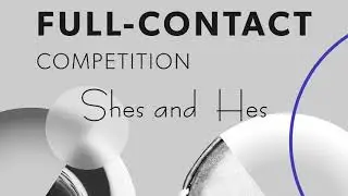 Shes and Hes - #FullContactCompetition