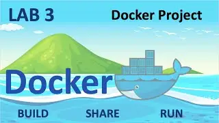 Docker Tutorial - LAB 3 | Docker Project