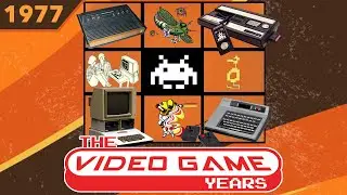 The Video Game Years 1977 - Full Gaming History Documentary