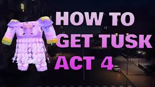 [RIU] How To GET TUSK ACT 4