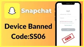 How To Fix Snapchat SS06 Code in iPhone | Snapchat Device Banned 2024