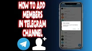 How to add members in telegram channel?