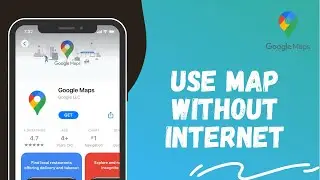 How to Use Google Maps Offline without Internet