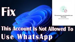 This Account Is Not Allowed To Use WhatsApp Due To Spam Chats - How To Fix