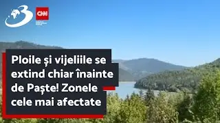 Ploile și vijeliile se extind chiar înainte de Paște! Zonele cele mai afectate