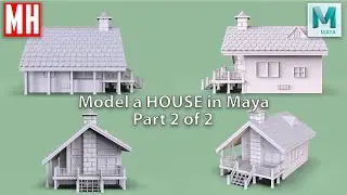 Modeling a 3D HOUSE in Maya 2020 Part 2 of 2