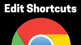 How To Add or Edit Shortcuts In Google Chrome