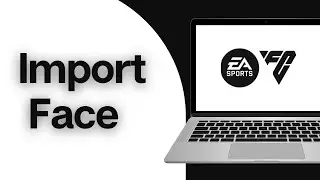 How to Import Face in EA FC 24 - Guide