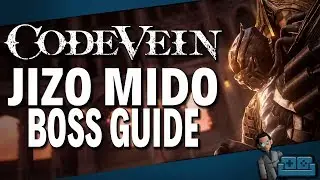 CODE VEIN | JUZO MIDO BOSS GUIDE
