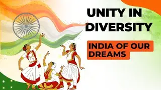 INDIA OF OUR DREAMS : Cause To Strengthen Unity in Diversity