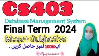 Cs403 Final Preparations 2024||cs403 final term preparation 2024|| #cs403  #finalterm