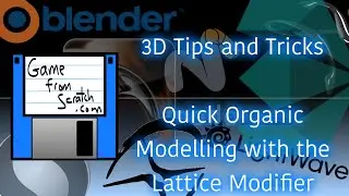 Blender Tip: Quick Organic Modelling using the Lattice Object/Modifier