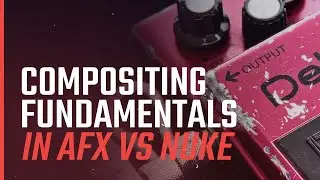 COMPOSITING FUNDAMENTALS in After effect Vs Nuke