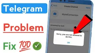 Sorry, you are not allowed to do this | Telegram channel create problem fixed 2023