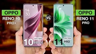 OPPO Reno 10 Pro Plus Vs OPPO Reno 11 Pro  - Full Comparison ⚡ #opporeno10provsopporeno11pro