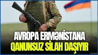 Qanundan danışan Avropa Ermənistana qanunsuz SİLAH daşıyır! - Ə.Verdiyevdən SƏRT ÇIXIŞ