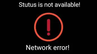 status is not available network error !