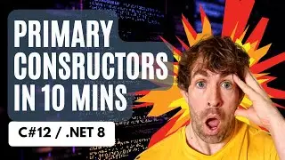 Primary Constructors in 10 Minutes C# Tutorial