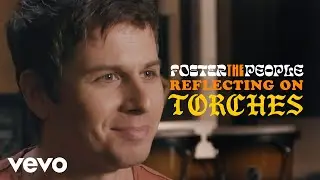 Foster The People - Reflecting on Torches
