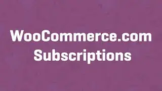 Managing your WooCommerce.com Subscriptions